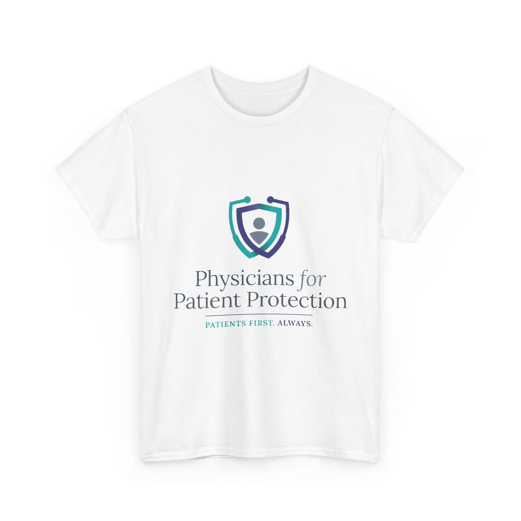 Physicians for Patient Protection T-Shirt — "Patients First, Always"